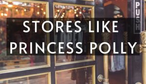Top 10 Stores Like Princess Polly but Cheaper