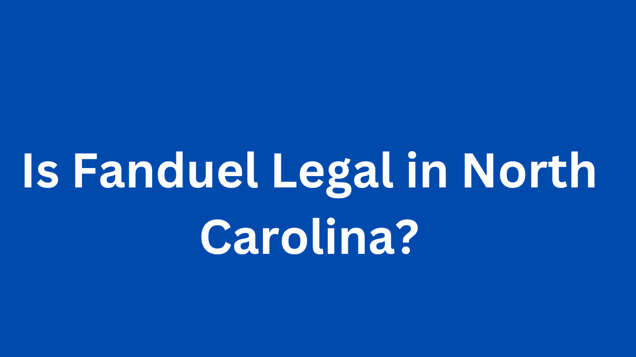Is Fanduel Legal in North Carolina?
