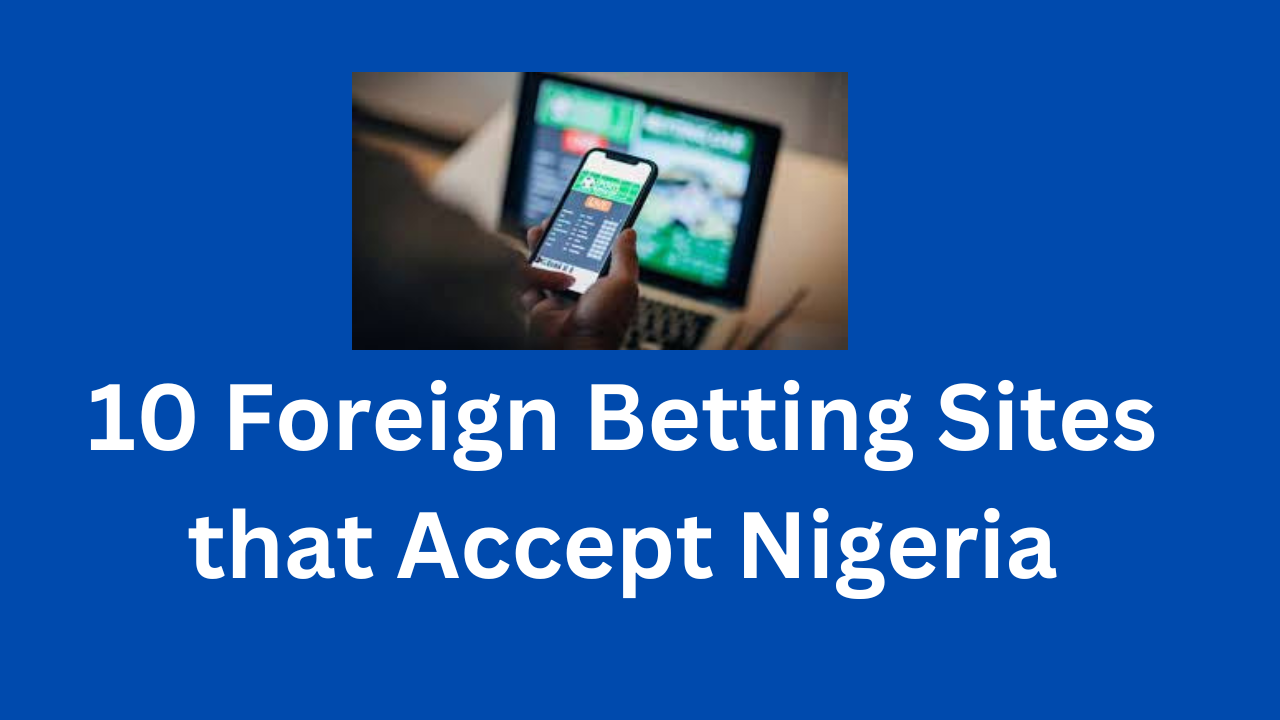 10 Foreign Betting Sites that Accept Nigeria