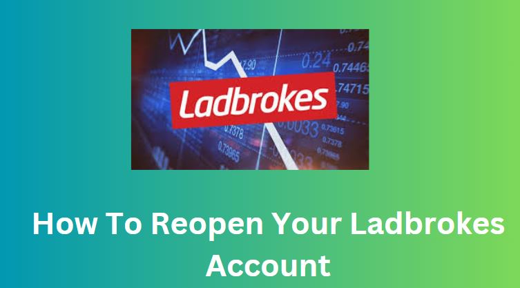Reopen Your Ladbrokes Account